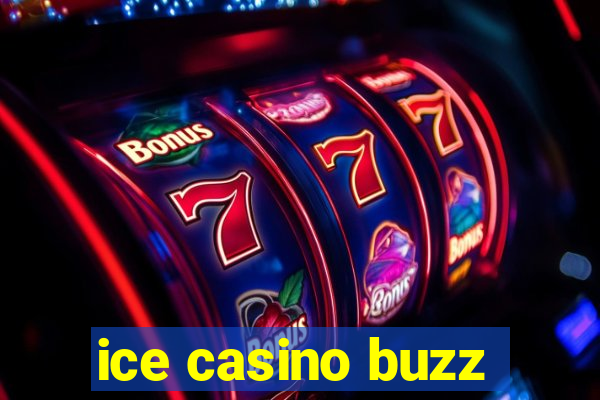 ice casino buzz